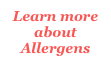 Learn more
about
Allergens